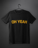 Oh Yeah - Black T-Shirt
