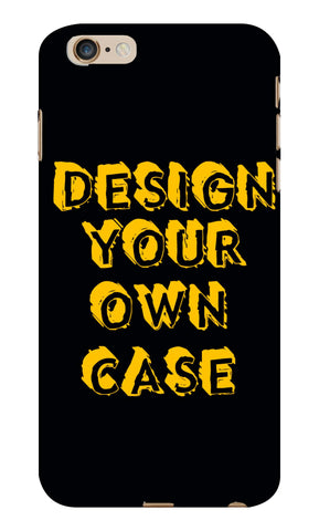 Design Your Own Case for I Phone 6/6s plus