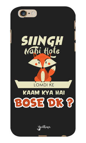Singh Nahi Hotefor I phone 6/6s