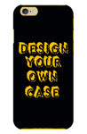 Design Your Own Case for I Phone 6/6s