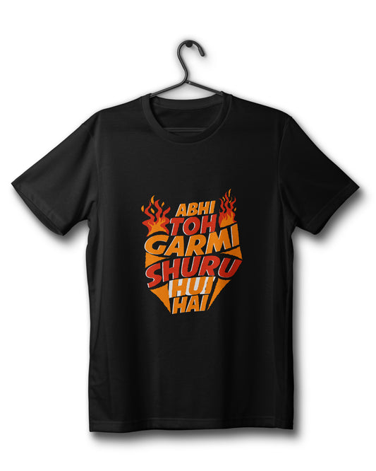 Abhi Garmi Shuru Hui Hai - Black Tee