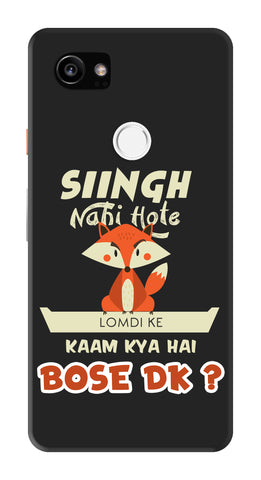 Singh Nahi Hote edition FOR Google Pixel 2 XL