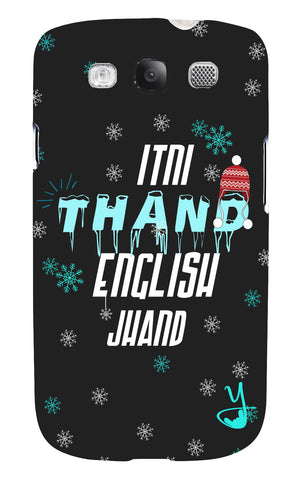 Itni Thand edition for  Samsung Galaxy S3