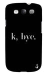 K BYE black for Samsung Galaxy S3