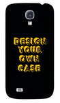 Design Your Own Case for Samsung Galaxy S4