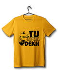 Tu Apna Dekh - Yellow Tee