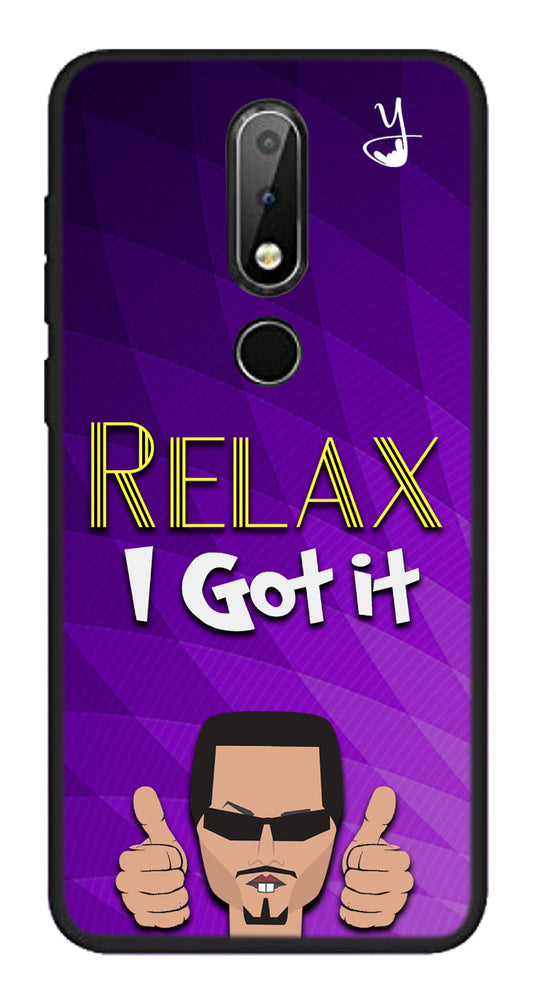 Relax I got it Cover for Nokia 6.1 Plus