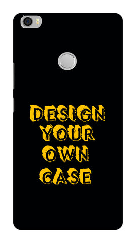 Design Your Own Case for XIAOMI MAX