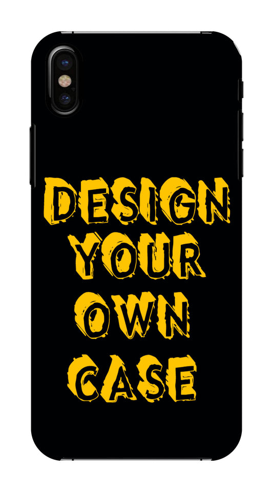 DESIGN YOUR OWN CASE FOR I Phone XS Max