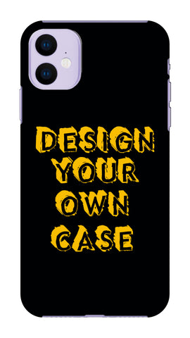 DESIGN YOUR OWN CASE FOR I Phone 11