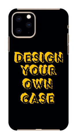 DESIGN YOUR OWN CASE FOR Apple I Phone 11 Pro