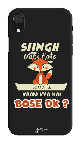 Singh Nahi Hote edition FOR Apple I Phone XR