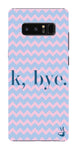 K, Bye.  For Samsung Galaxy Note 8